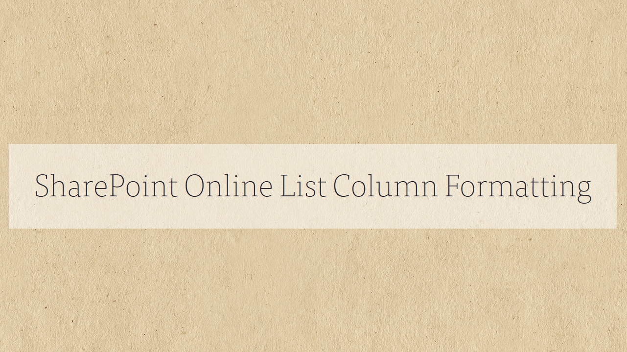SharePoint Online List Column Formatting